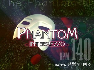 Phantom -INTERMIZZO-
